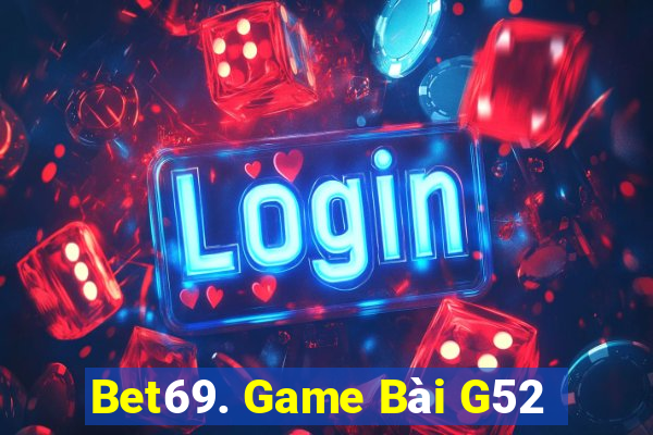 Bet69. Game Bài G52