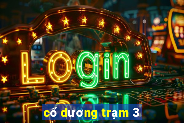 cổ dương trạm 3