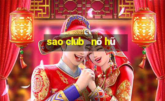 sao club   nổ hũ