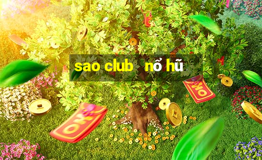 sao club   nổ hũ