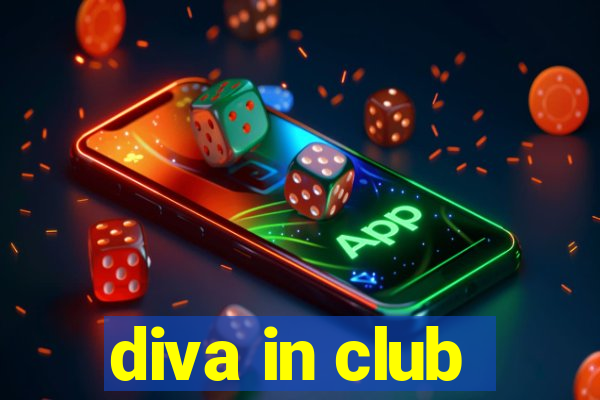 diva in club