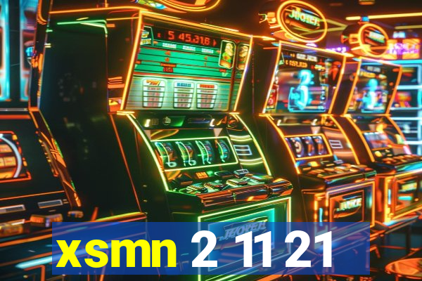 xsmn 2 11 21