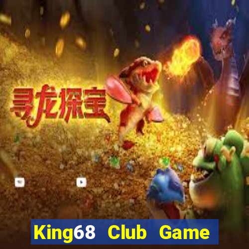 King68 Club Game Bài Vui