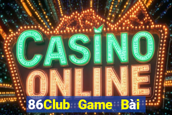 86Club Game Bài Phái Mạnh