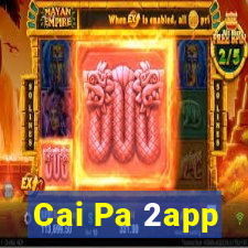 Cai Pa 2app