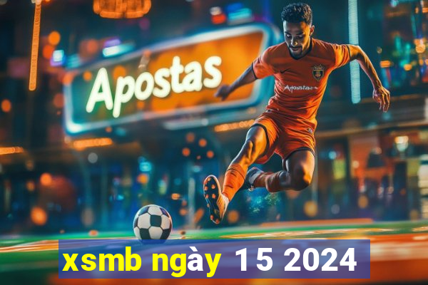 xsmb ngày 1 5 2024