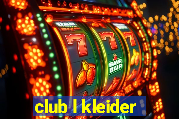 club l kleider