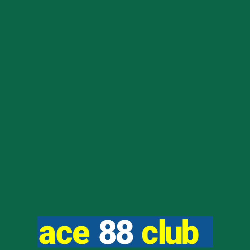 ace 88 club