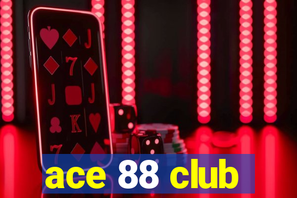 ace 88 club