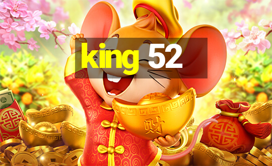 king 52