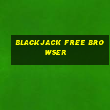 blackjack free browser