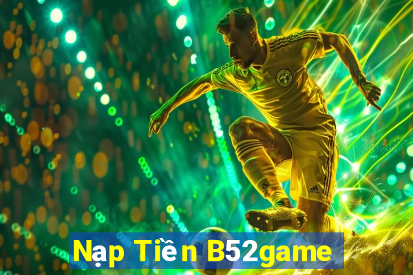 Nạp Tiền B52game