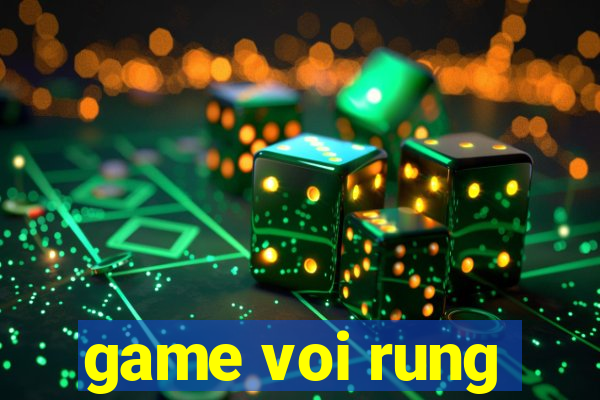 game voi rung