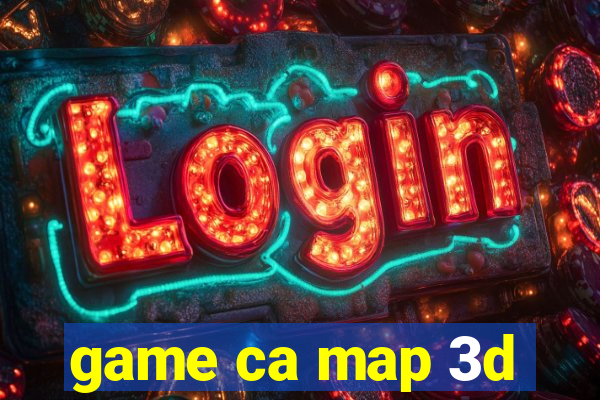 game ca map 3d