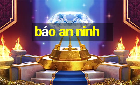 báo an ninh