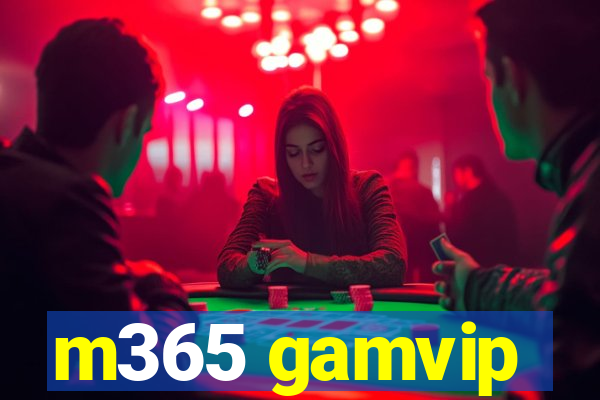 m365 gamvip