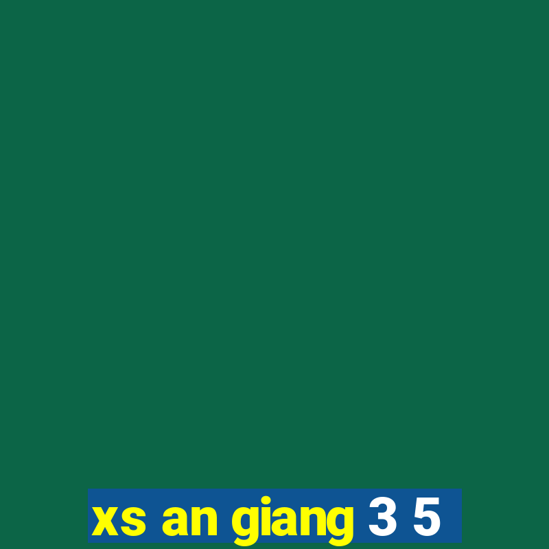 xs an giang 3 5