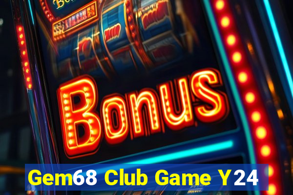 Gem68 Club Game Y24