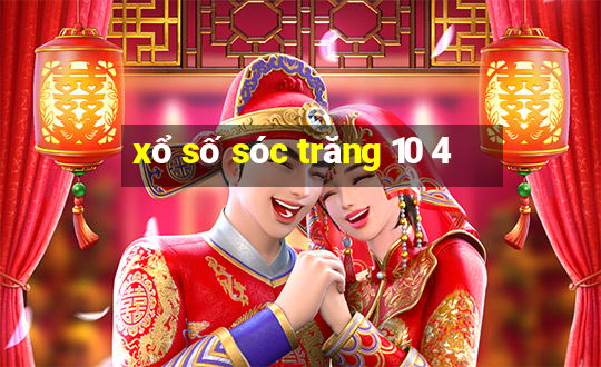 xổ số sóc trăng 10 4