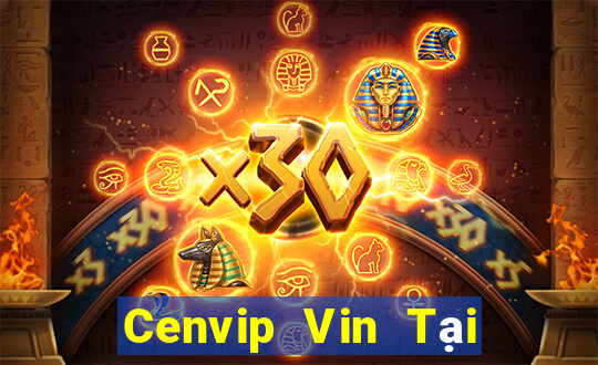 Cenvip Vin Tại Game Bài B52 Đổi Thưởng