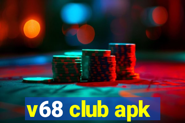 v68 club apk