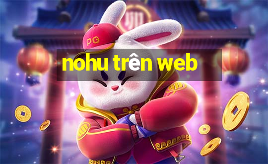 nohu trên web