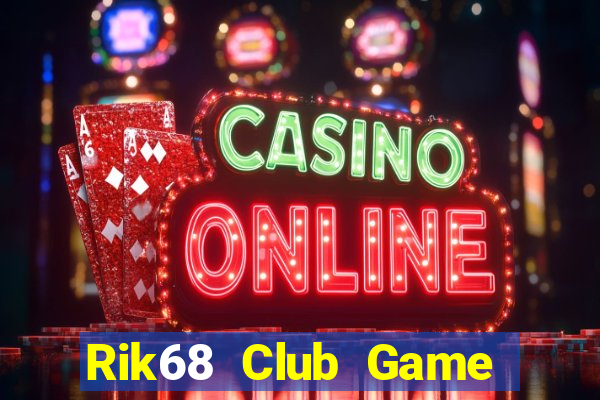 Rik68 Club Game The Bài