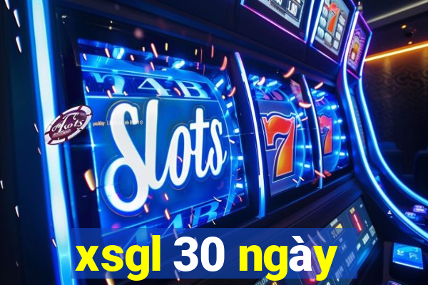 xsgl 30 ngày