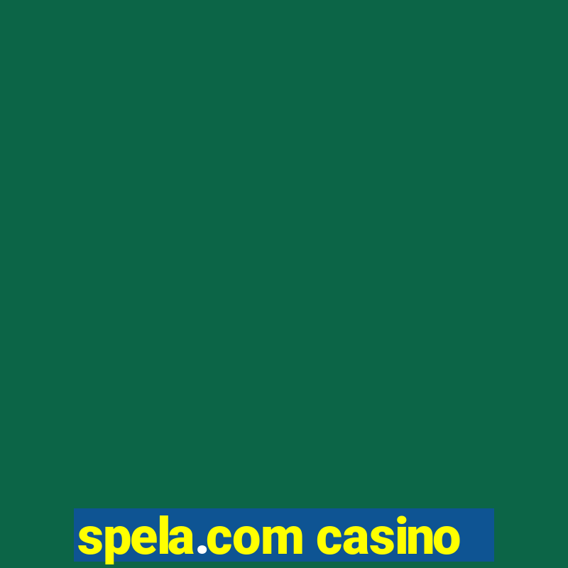 spela.com casino