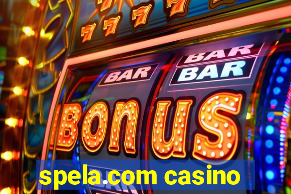 spela.com casino