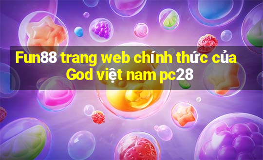 Fun88 trang web chính thức của God việt nam pc28