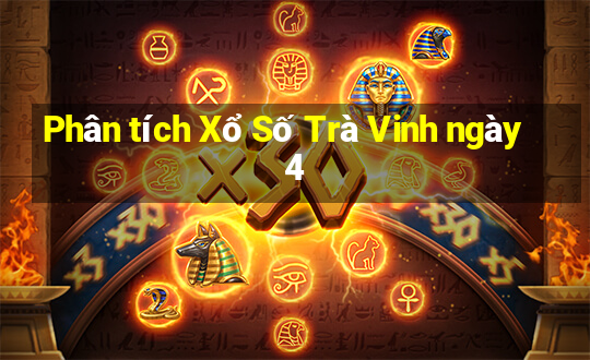 Phân tích Xổ Số Trà Vinh ngày 4