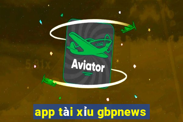 app tài xỉu gbpnews