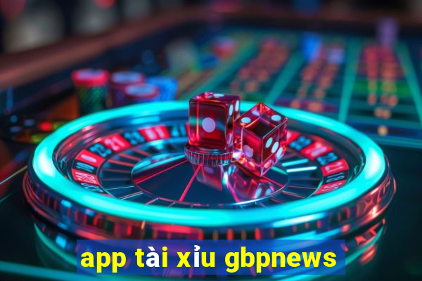 app tài xỉu gbpnews