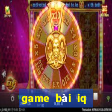 game bài iq đổi thưởng