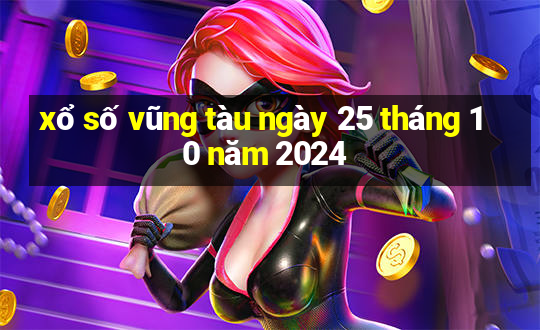 xổ số vũng tàu ngày 25 tháng 10 năm 2024