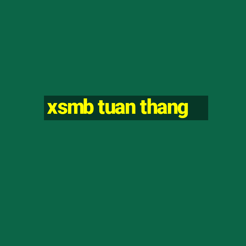 xsmb tuan thang