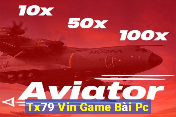 Tx79 Vin Game Bài Pc