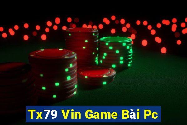 Tx79 Vin Game Bài Pc