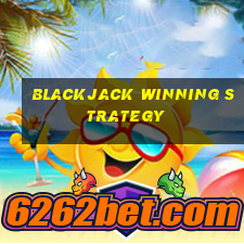 blackjack winning strategy