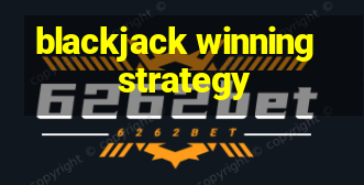 blackjack winning strategy