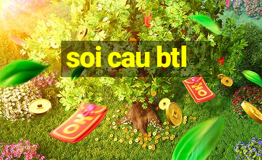 soi cau btl