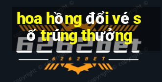 hoa hồng đổi vé số trúng thưởng