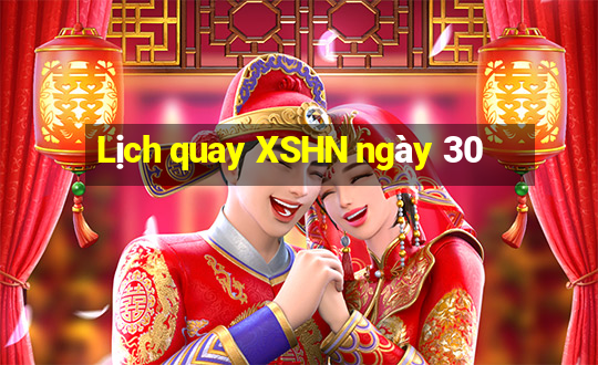 Lịch quay XSHN ngày 30