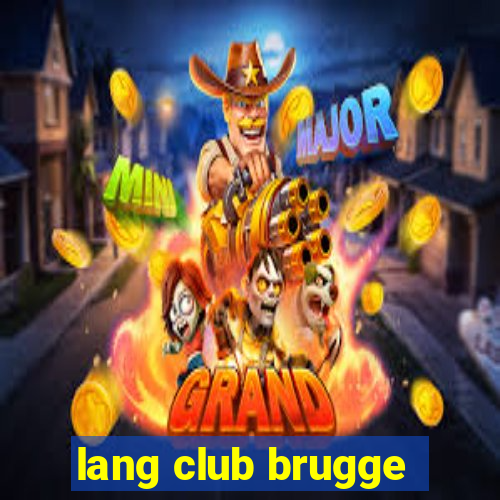 lang club brugge