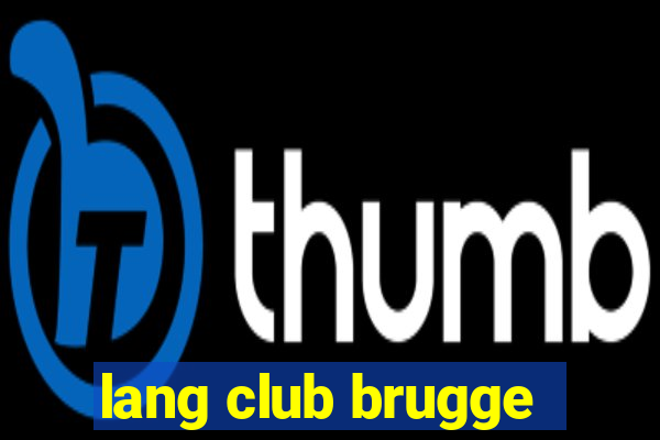 lang club brugge