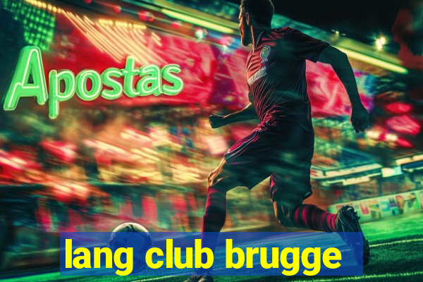 lang club brugge