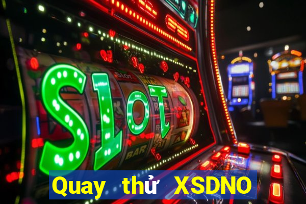 Quay thử XSDNO ngày 28