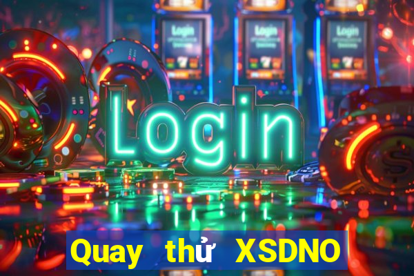 Quay thử XSDNO ngày 28