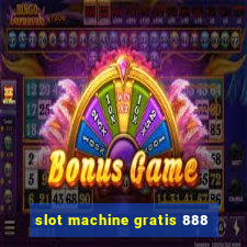 slot machine gratis 888